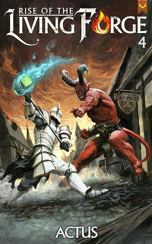 Rise of the Living Forge 4  by Actus