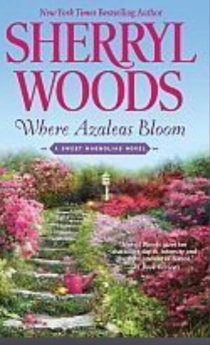 Where Azaleas Bloom by Sherryl Woods