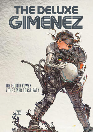 The Deluxe Gimenez: The Fourth Power & The Starr Conspiracy by Juan Giménez