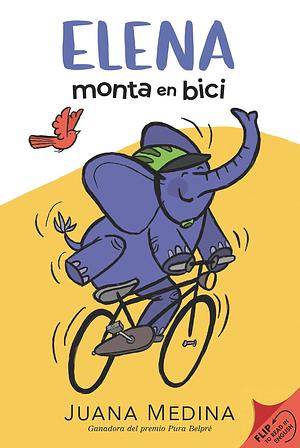 Elena Rides / Elena monta en bici: A Dual Edition by Juana Medina