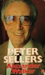 Peter Sellers: The Authorized Biography (Coronet Books) by Alexander Walker