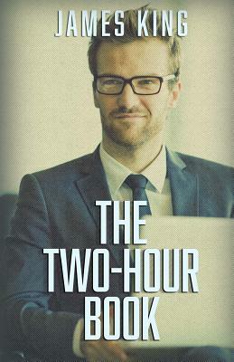 The Two-Hour Book by James King
