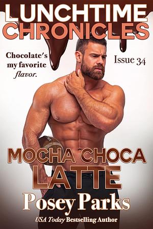 Mocha Choca Latte by Posey Parks, Posey Parks, Shantee' A. Parks (Posey Parks)