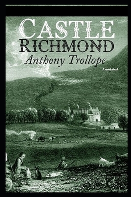 Castle Richmond (Annotated) by Anthony Trollope