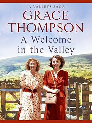 A Welcome in the Valley by Grace Thompson