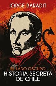 El Lado Oscuro de la Historia Secreta de Chile by Jorge Baradit