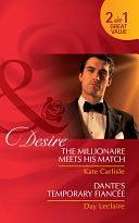 The Millionaire Meets His Match / Dante's Temporary Fiancée: The Millionaire Meets His Match / Dante's Temporary Fiancée by Day Leclaire, Kate Carlisle