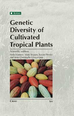 Genetic Diversity of Cultivated Tropical Plants by Perla Hamon, Xavier Perrier, Marc Seguin