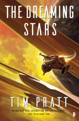 The Dreaming Stars: Book II of the Axiom by Tim Pratt