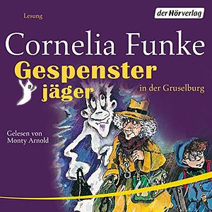 Gespensterjäger in der Gruselburg by Cornelia Funke