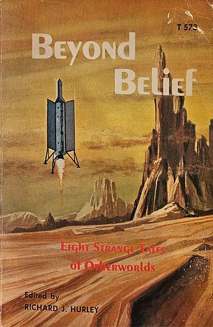 Beyond Belief:  Eight Strange Tales of Otherworlds by Isaac Asimov, Theodore Sturgeon, Arthur C. Clarke, Evelyn E. B. Smith, Murray Leinstar, Matheson Richard-Christian, Robert Cilley, Clark Ashton 1893-1961 Smith