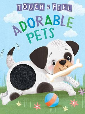 Adorable Pets: Touch and Feel by Francie Darrell