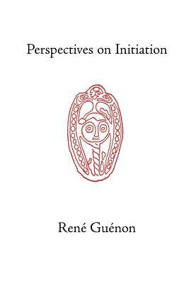 Perspectives on Initiation by René Guénon