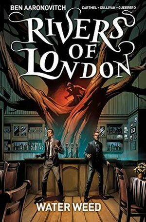 Rivers of London: Water Weed #4 by Andrew Cartmel, Ben Aaronovitch