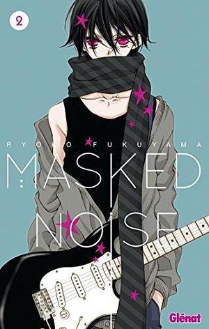 Masked Noise, Tome 2 by Ryōko Fukuyama, Ryōko Fukuyama