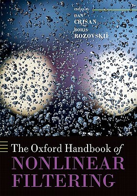 The Oxford Handbook of Nonlinear Filtering by Boris Rozovskii, Dan Crisan