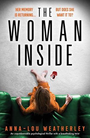 The Woman Inside by Anna-Lou Weatherley