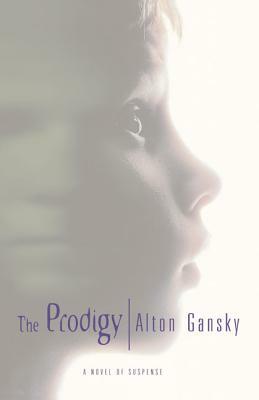 The Prodigy by Alton L. Gansky