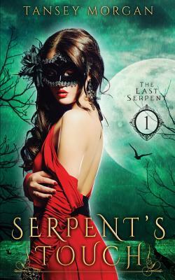 Serpent's Touch: A Reverse Harem Urban Fantasy by Tansey Morgan