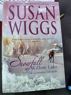 Snowfall At Willow Lake by Susan Wiggs