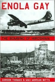 Enola Gay: The Bombing of Hiroshima by Gordon Thomas, Max Morgan-Witts