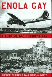 Enola Gay: The Bombing of Hiroshima by Max Morgan-Witts, Gordon Thomas