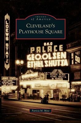 Cleveland's Playhouse Square by Patricia M. Mote