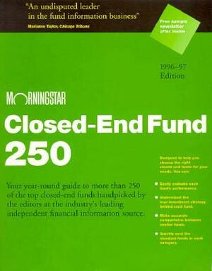 Morningstar Closed-End Fund Two Hundred Fifty Nineteen Ninety Six Ed. by Morningstar Inc