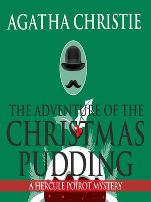 The Adventure of the Christmas Pudding. A Hercule Poirot Mystery by Agatha Christie, Charles Armstrong