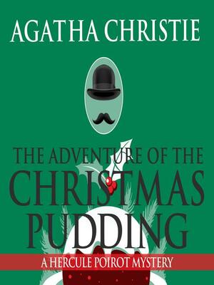 The Adventure of the Christmas Pudding. A Hercule Poirot Mystery by Charles Armstrong, Agatha Christie