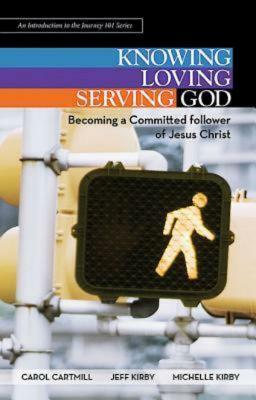 Knowing, Loving, Serving God - Preview Book: Becoming a Committed Follower of Jesus Christ by Jeff Kirby