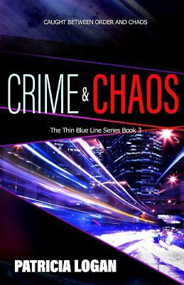 Crime and Chaos by Patricia Logan