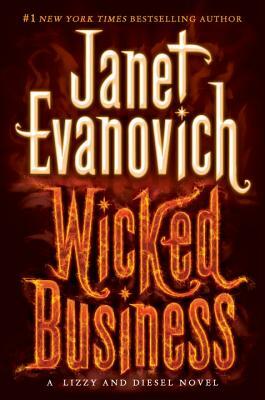 Wicked Business: A Lizzy and Diesel Novel by Janet Evanovich