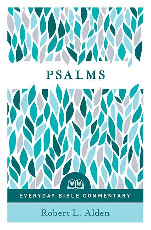 Psalms by Robert L. Alden, Robert L. Alden