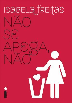 Não Se Apega, Não by Isabela Freitas