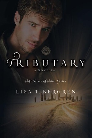Tributary by Lisa T. Bergren