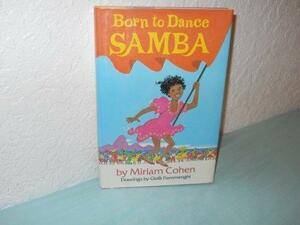Born To Dance Samba by Miriam Cohen