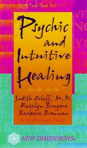 Psychic and Intuitive Healing by Judith Orloff, Michael Toms