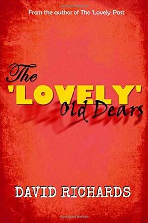 The 'Lovely' Old Dears by David Richards