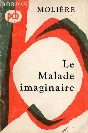 Le Malade Imaginaire by Molière