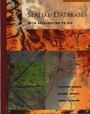 Spatial Databases: With Application to GIS by Philippe Rigaux