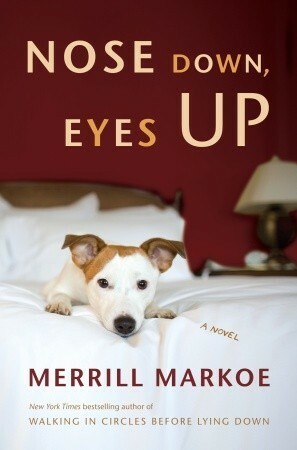 Nose Down, Eyes Up by Merrill Markoe