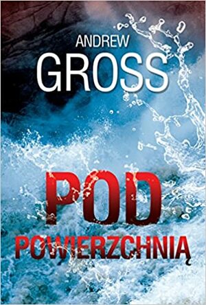 Pod powierzchnia by Andrew Gross