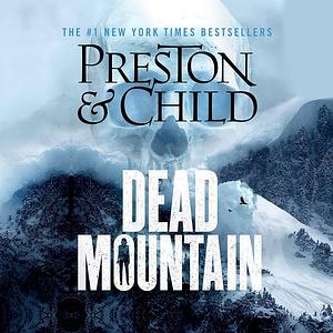 Dead Mountain by Douglas Preston, Lincoln Child