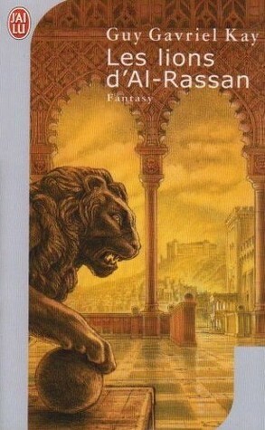 Les Lions d'Al-Rassan by Guy Gavriel Kay