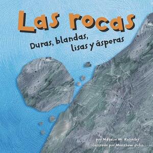 Las Rocas: Duras, Blandas, Lisas Y Ásperas by Natalie M. Rosinsky