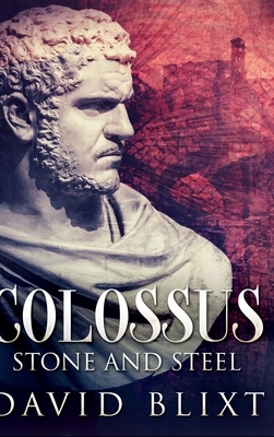 Stone And Steel (Colossus Book 1) by David Blixt