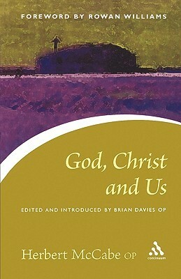 God, Christ and Us by Herbert McCabe, Brian Davies