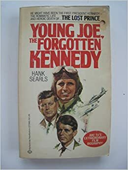 The Lost Prince : Young Joe, the Forgotten Kennedy by Hank Searls