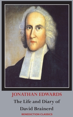 The Life and Diary of David Brainerd by Jonathan Edwards, David Brainerd